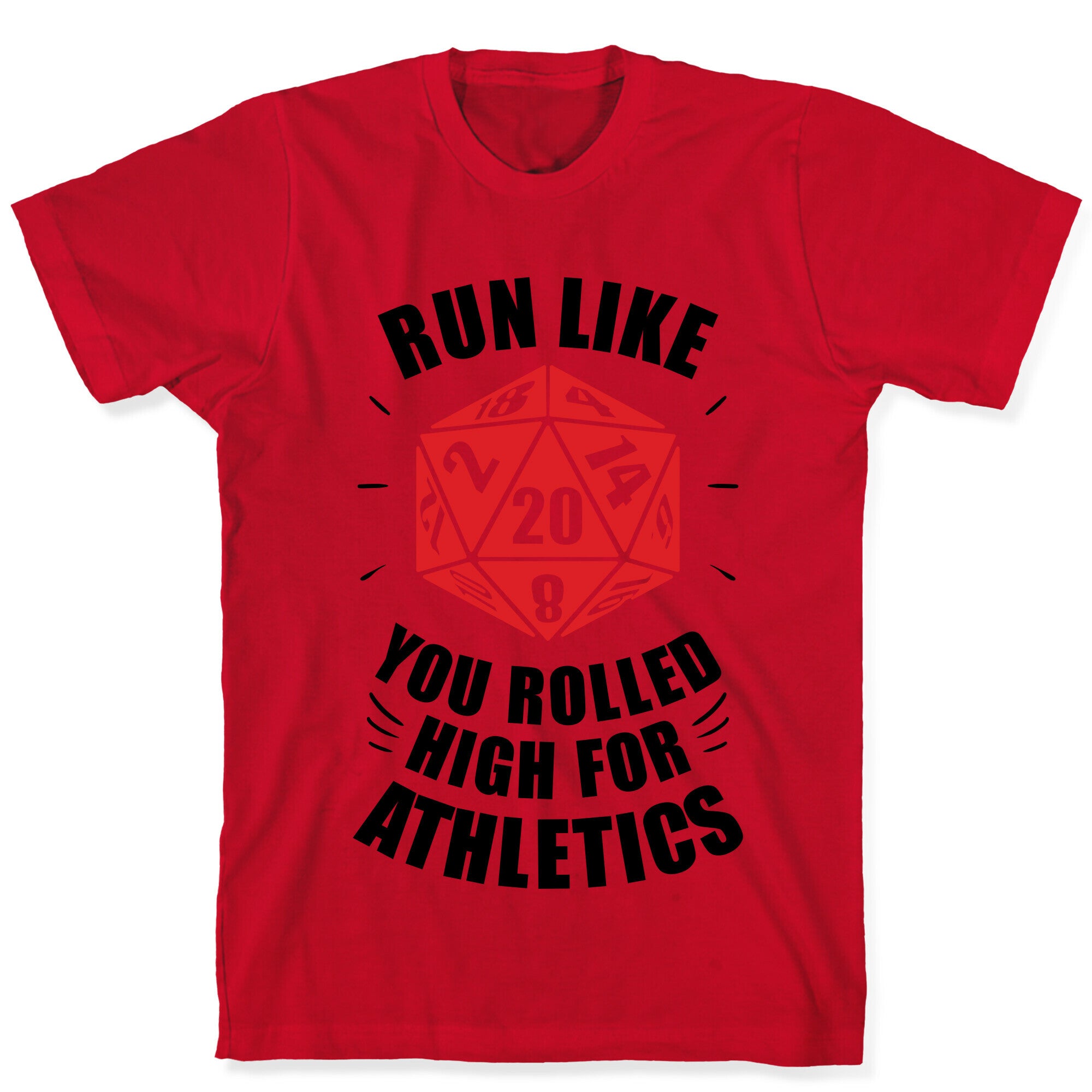 Run Like You Rolled High For Athletics T-Shirt